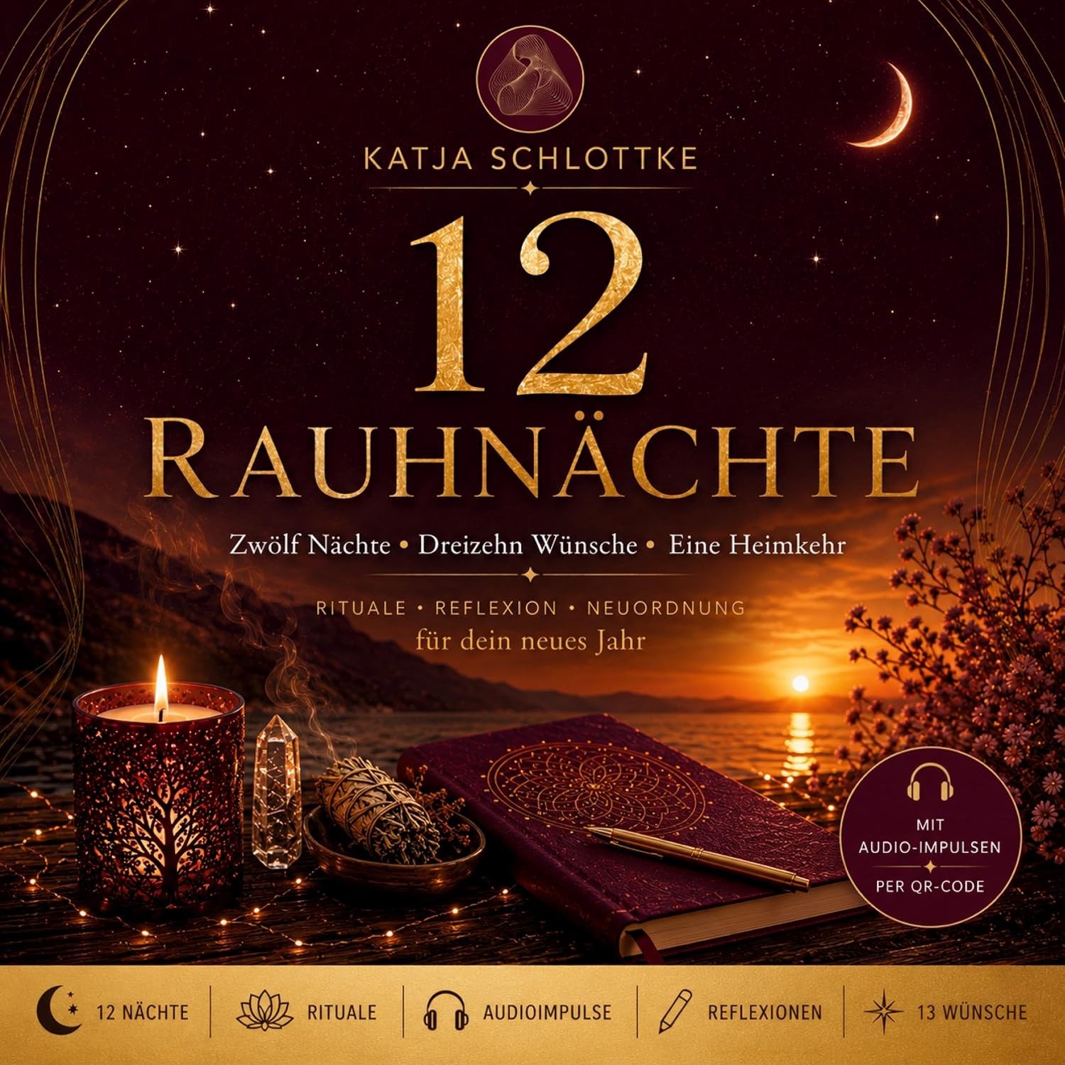 Buchcover 12 Rauhnächte – Rituale, Reflexion, Neuordnung für dein neues Jahr von Katja Schlottke